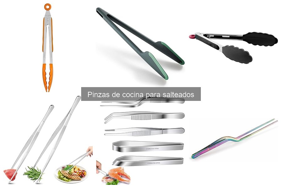 Tipos de pinzas de cocina para salteados: guía y recomendaciones
